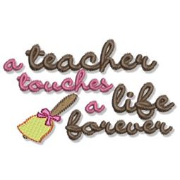 A Teacher Touches A Life Forever