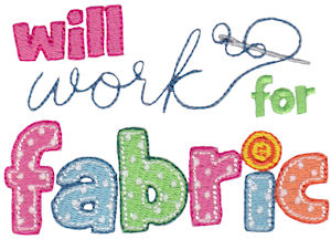 Will Work For Fabric