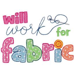 Will Work For Fabric