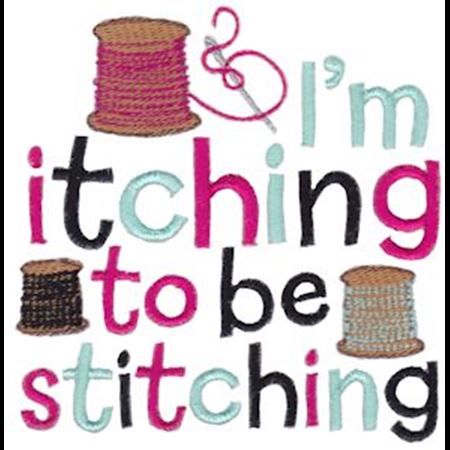 I'm Itching To Be Stitching