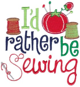 I'd Rather Be Sewing