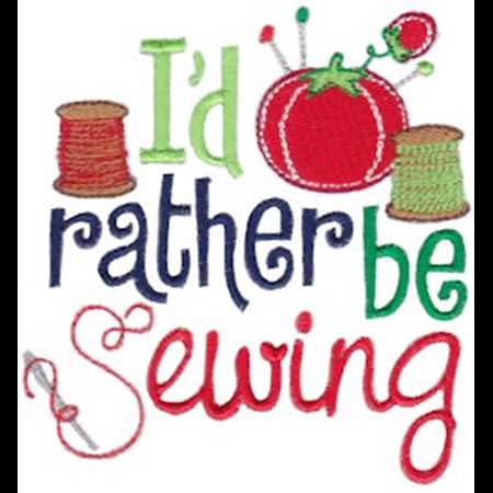 I'd Rather Be Sewing
