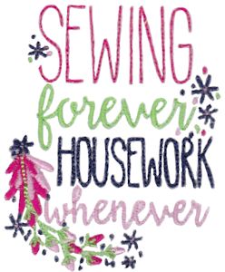 Sewing Forever Housework Whenever