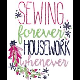 Sewing Forever Housework Whenever