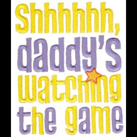 Daddy's Watching The Game