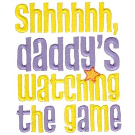 Daddy's Watching The Game