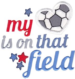 Soccer My Heart Is On That Field