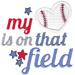 Baseball My Heart Is On That Field