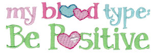 My Blood Type Be Positive