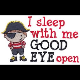 I Sleep With Me Good Eye Open