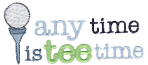 Any Time Is Tee Time