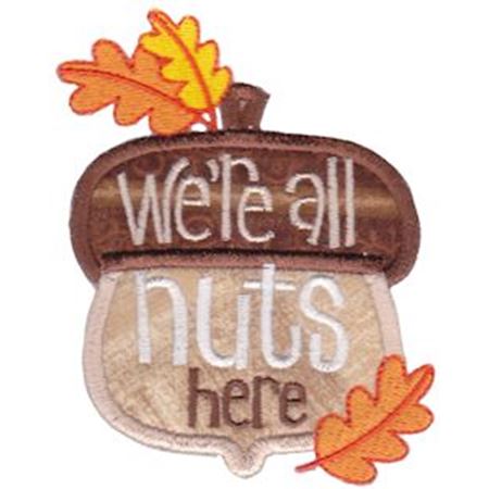 We're All Nuts Here Applique