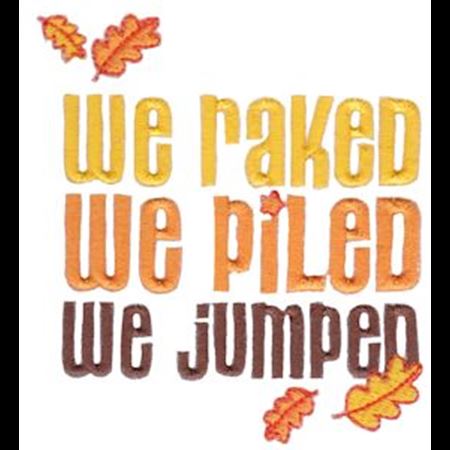 We Raked We Piled We Jumped