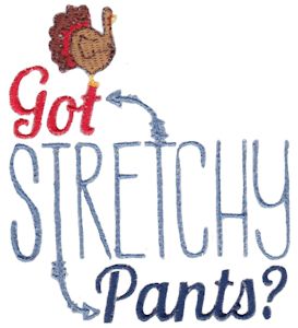 Got Stretchy Pants