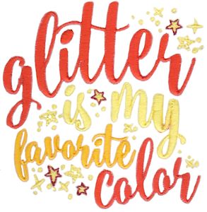 Glitter Is My Favorite Color